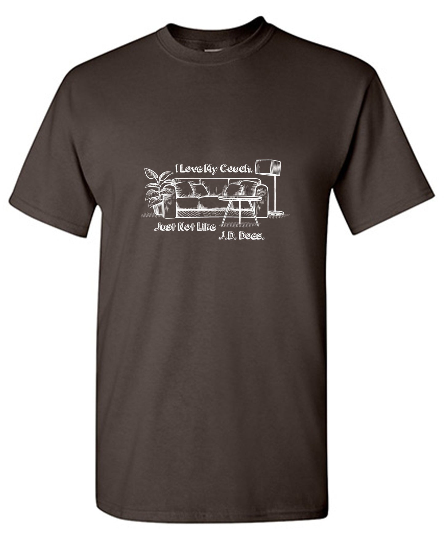 Funny T-Shirts design "I Love Couch Just Not Like J.D. Does T-Shirt"