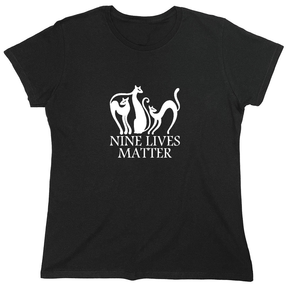 Funny T-Shirts design "Nine Lives Matter T-Shirt - Womens"