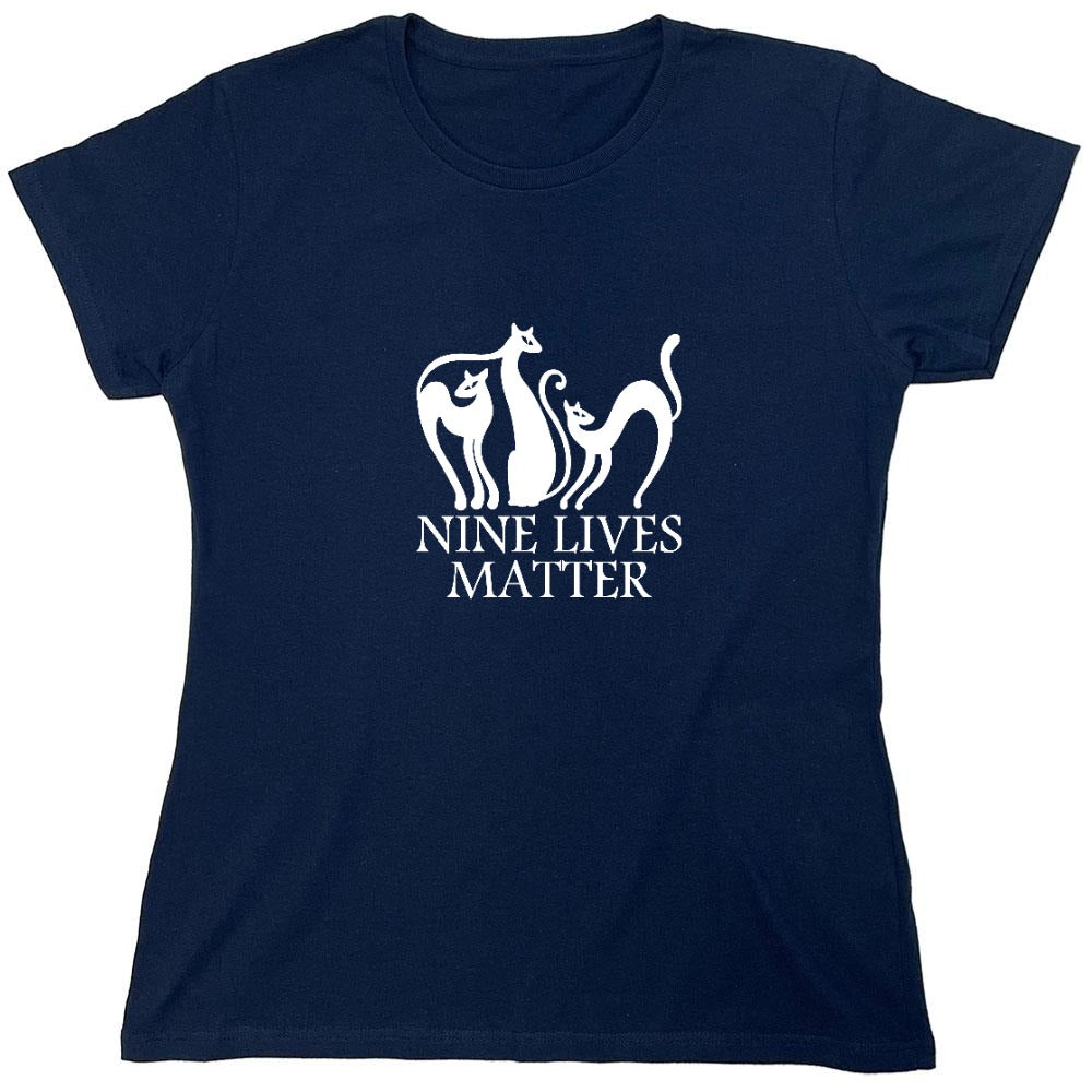 Funny T-Shirts design "Nine Lives Matter T-Shirt - Womens"