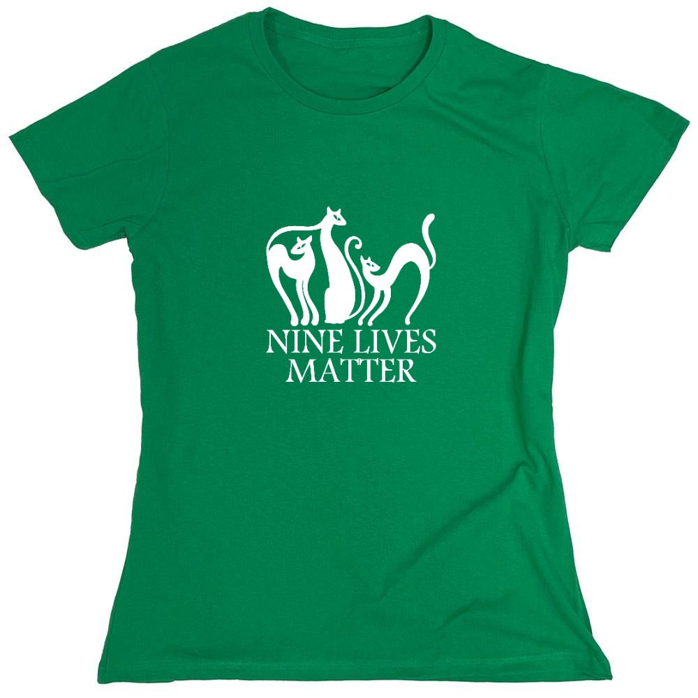 Funny T-Shirts design "Nine Lives Matter T-Shirt - Womens"