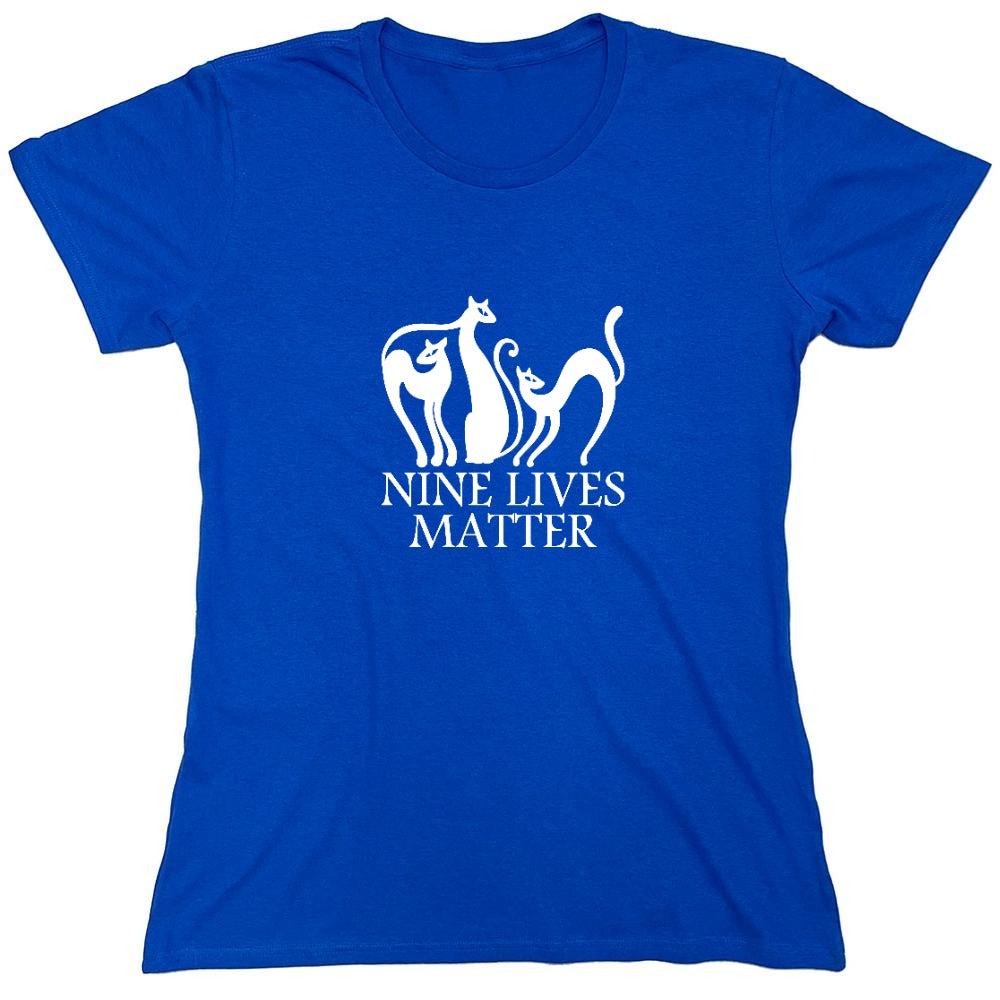 Funny T-Shirts design "Nine Lives Matter T-Shirt - Womens"