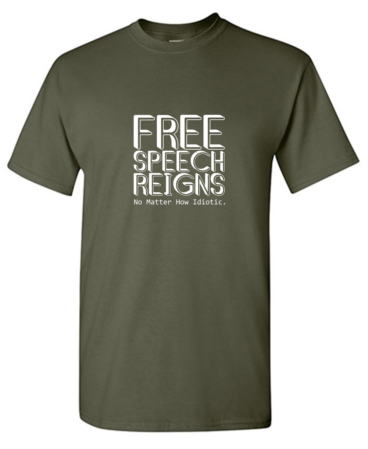 Funny T-Shirts design "Free Speech Reigns No Matter How Idiotic Tee"