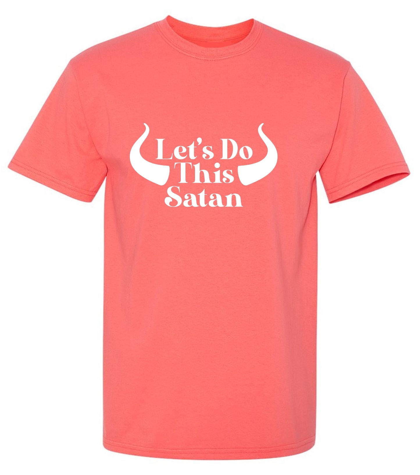 Funny T-Shirts design "Lets do this Satan T-Shirt"