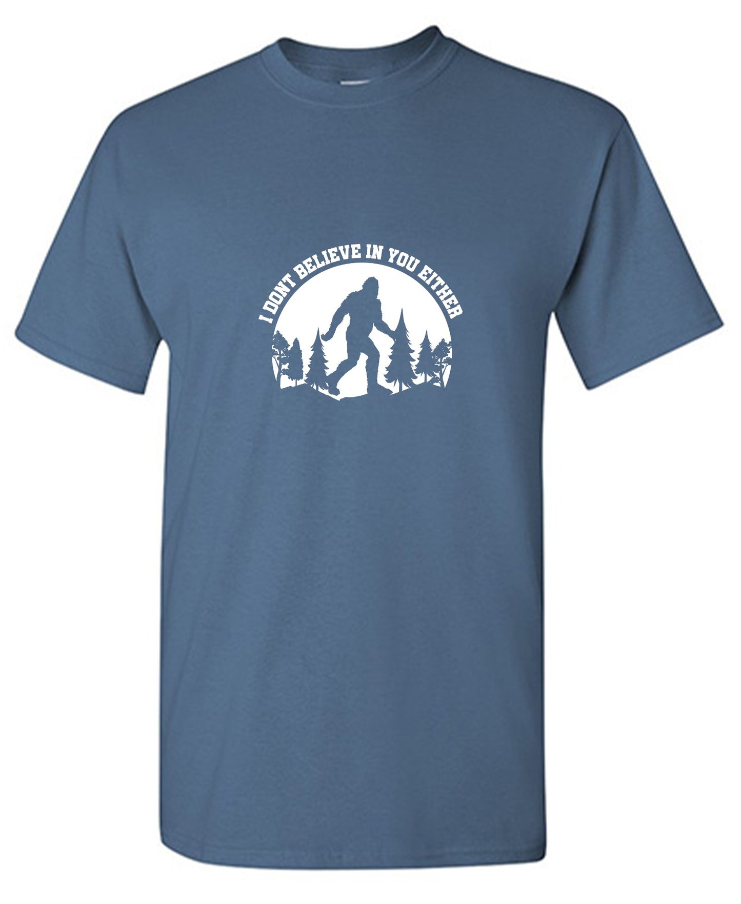 Funny T-Shirts design "I Don’t Believe in You Either T-Shirt - Tall Tee"
