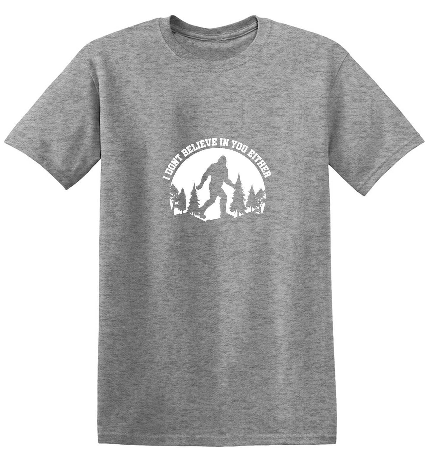 Funny T-Shirts design "I Don’t Believe in You Either T-Shirt - Tall Tee"