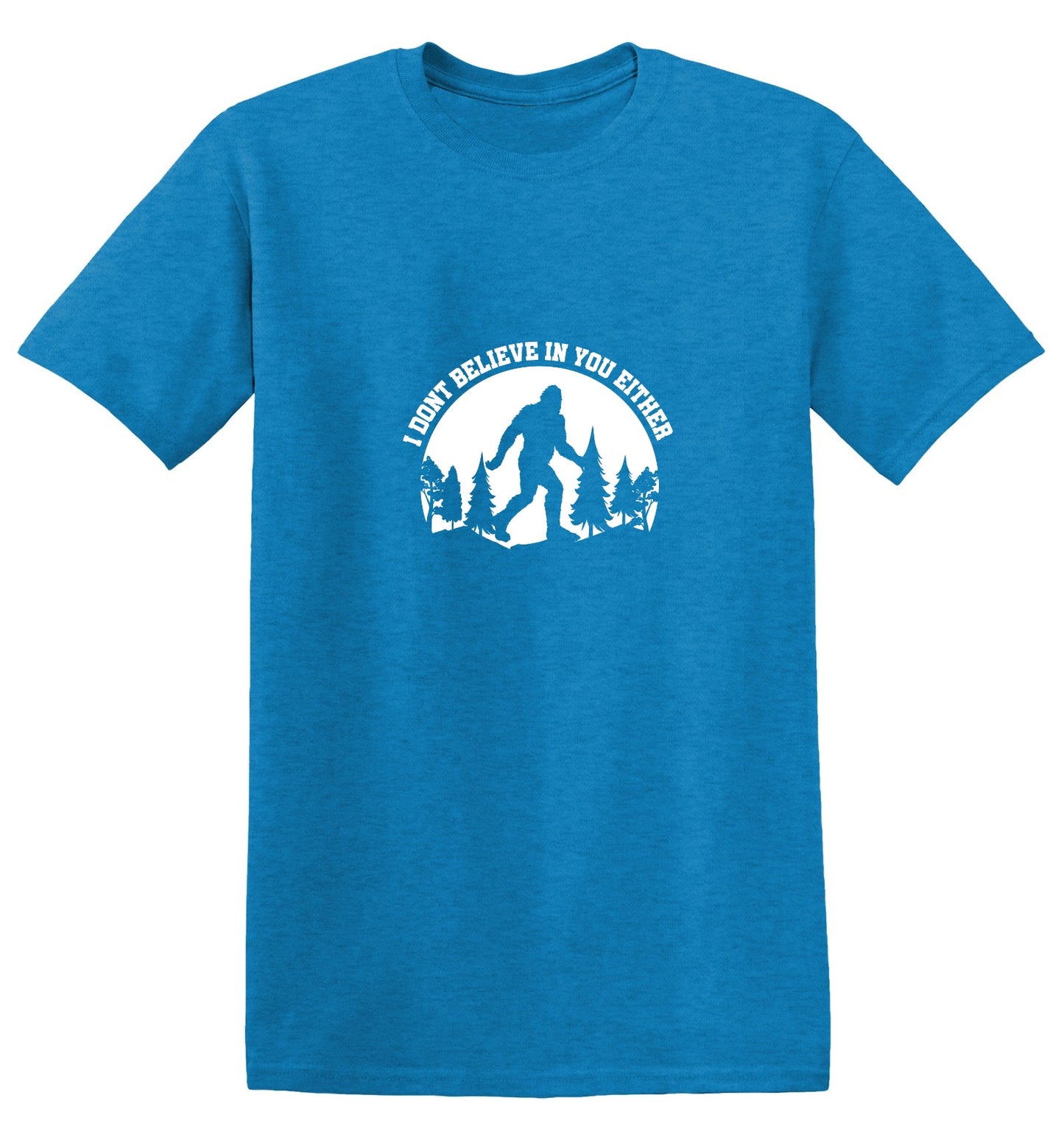 Funny T-Shirts design "I Don’t Believe in You Either T-Shirt - Tall Tee"
