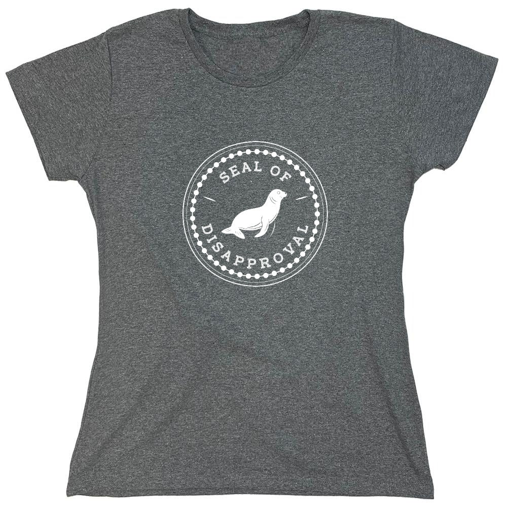 Funny T-Shirts design "Seal of Disapproval T Shirt - Womens"