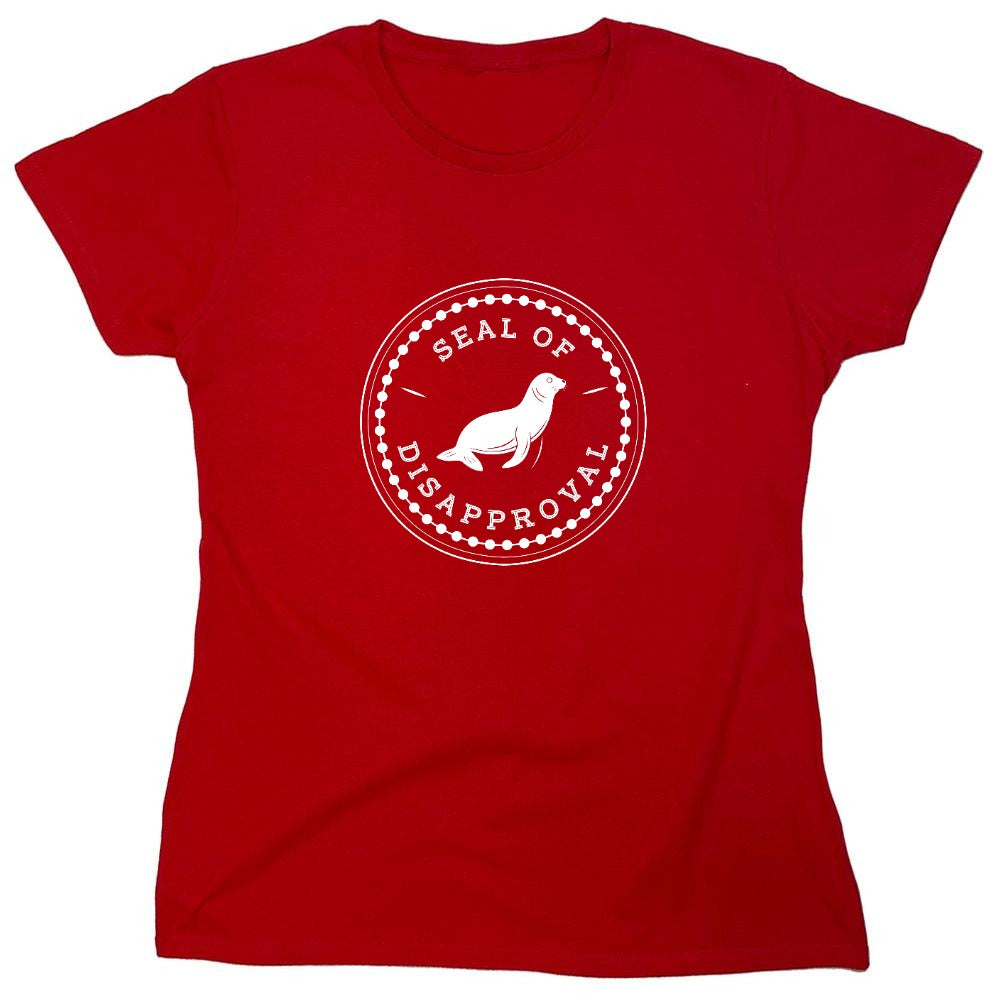 Funny T-Shirts design "Seal of Disapproval T Shirt - Womens"