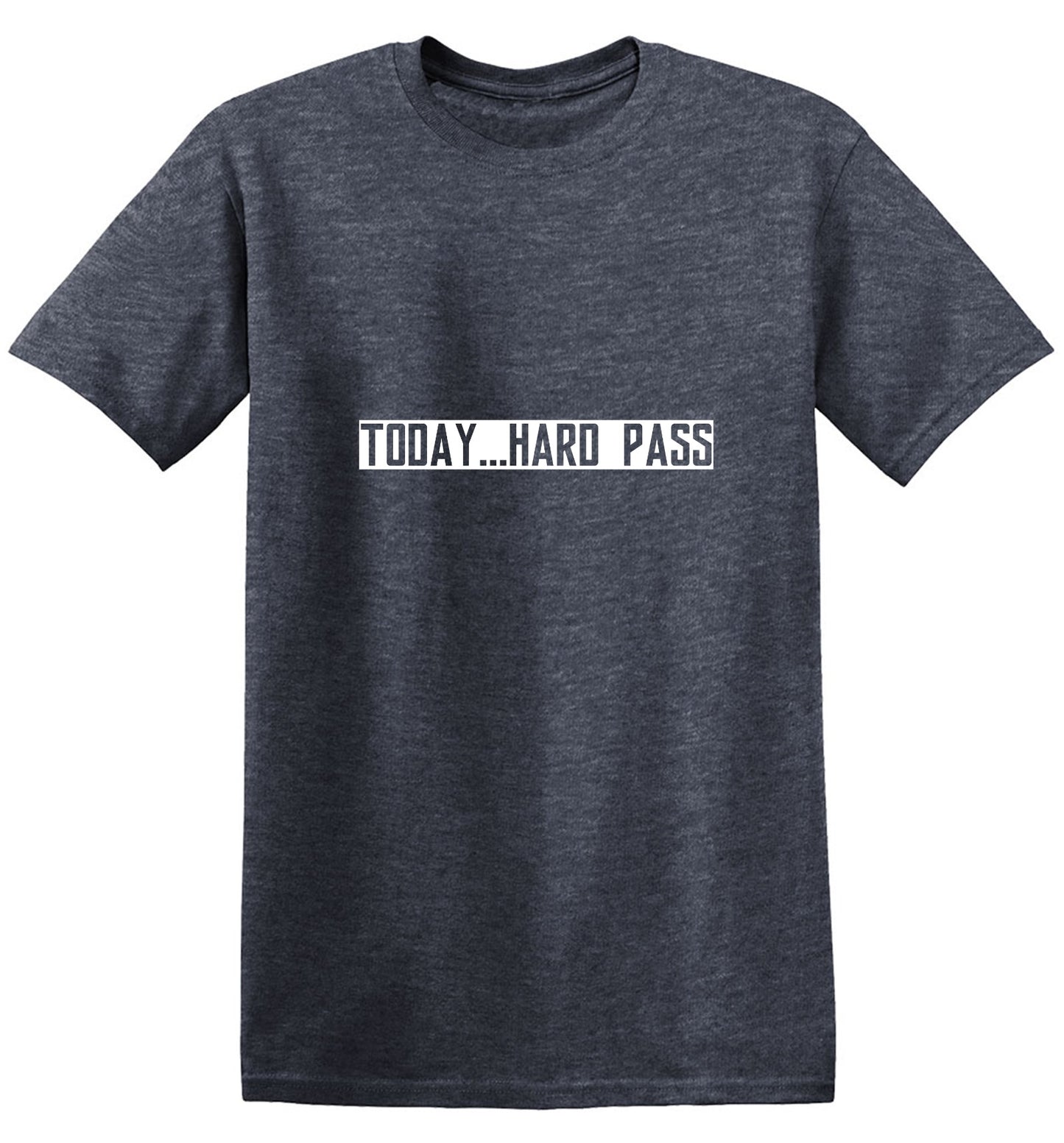 Funny T-Shirts design "Today… Hard Pass T-Shirt"