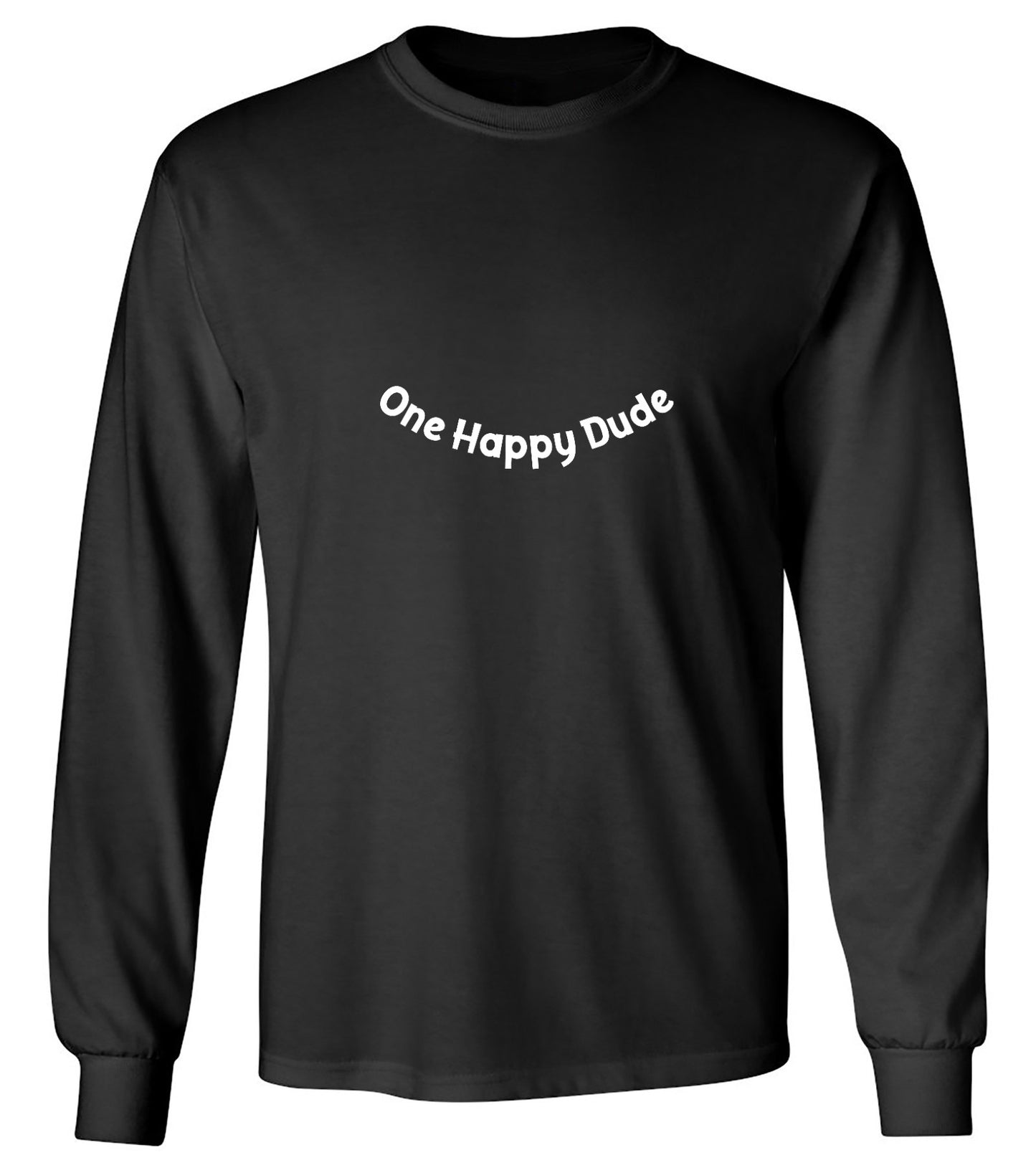 Funny T-Shirts design "One Happy Dude T Shirt - Long Sleeve"