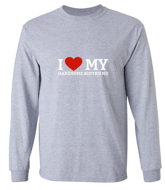Funny T-Shirts design "I Love My Handsome Boyfriend T-Shirt - Long Sleeve"