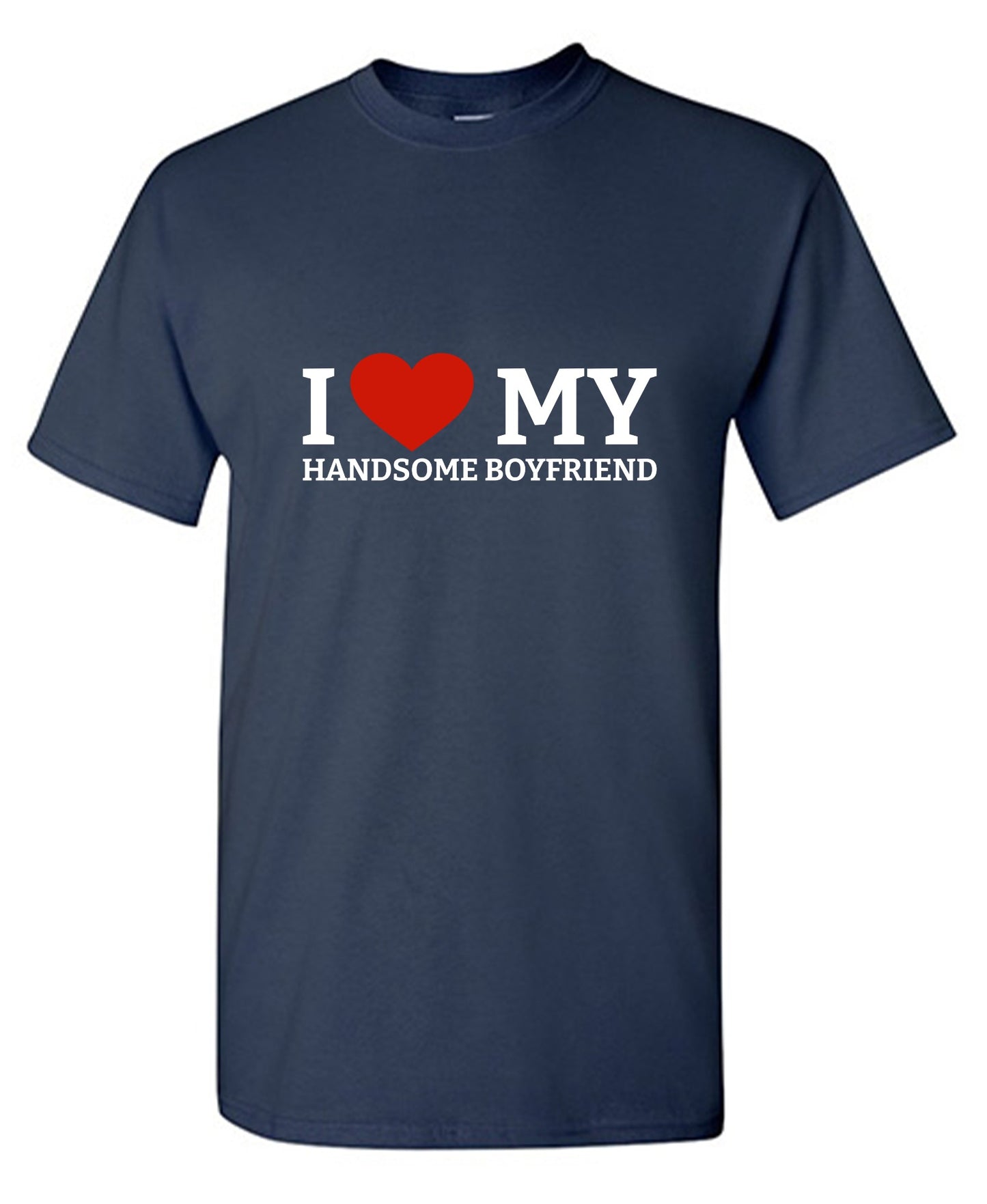 Funny T-Shirts design "I Love My Handsome Boyfriend T-Shirt"