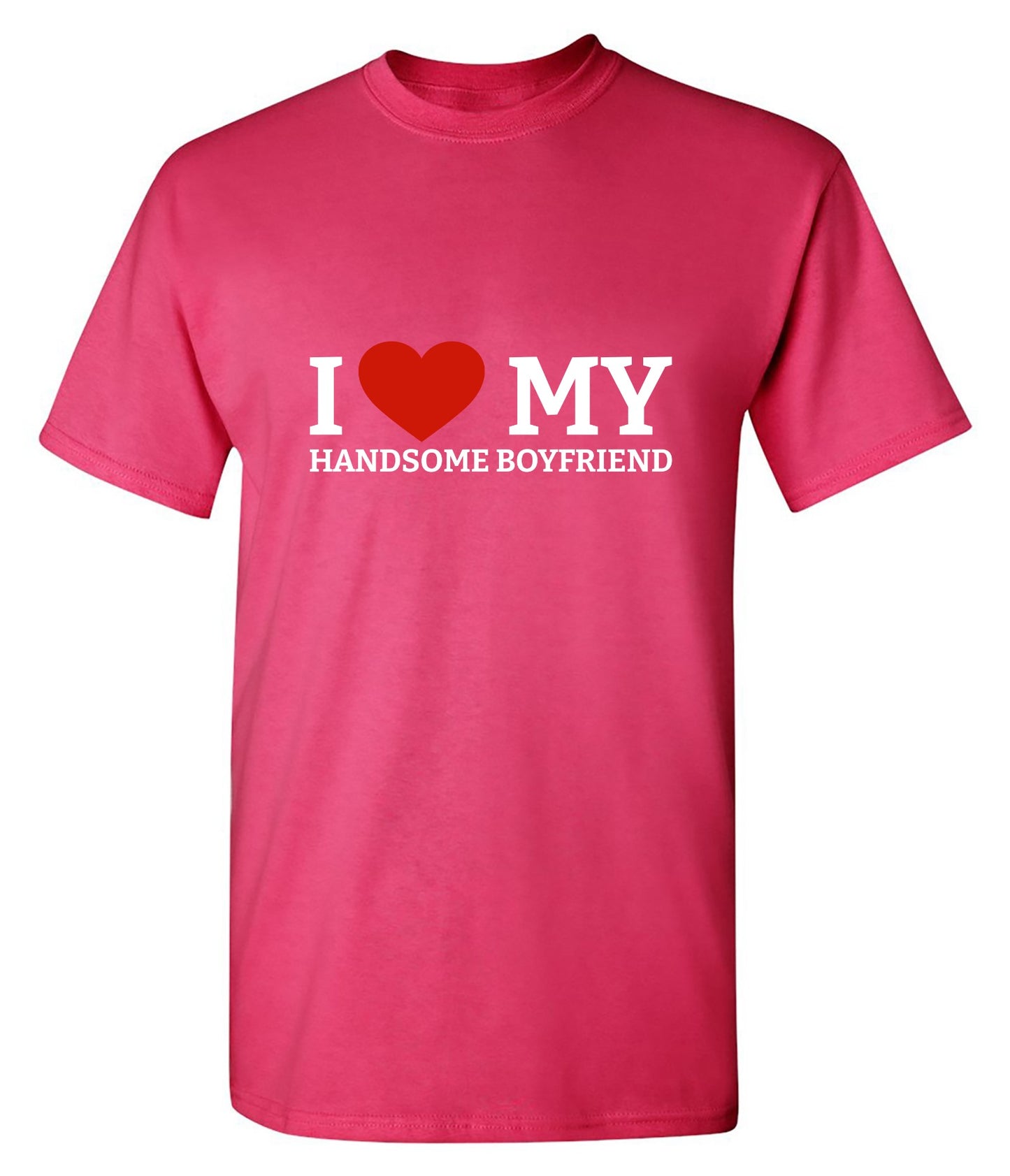 Funny T-Shirts design "I Love My Handsome Boyfriend T-Shirt"