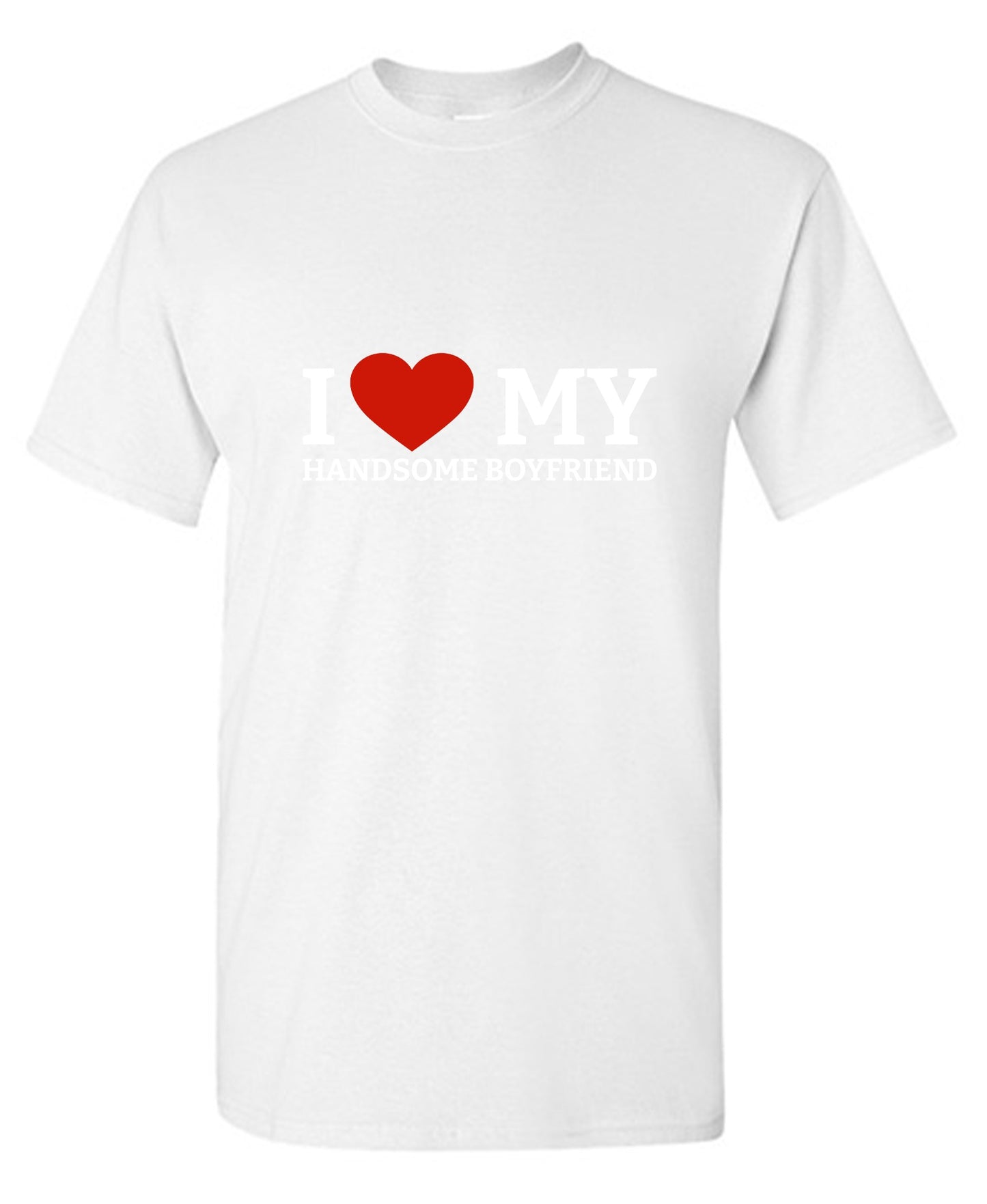 Funny T-Shirts design "I Love My Handsome Boyfriend T-Shirt"