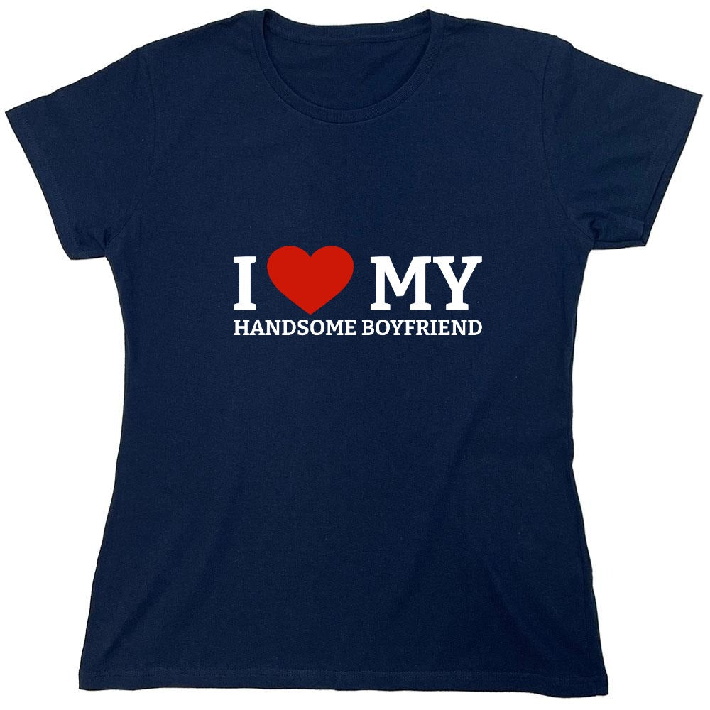 Funny T-Shirts design "I Love My Handsome Boyfriend T-Shirt - Womens"