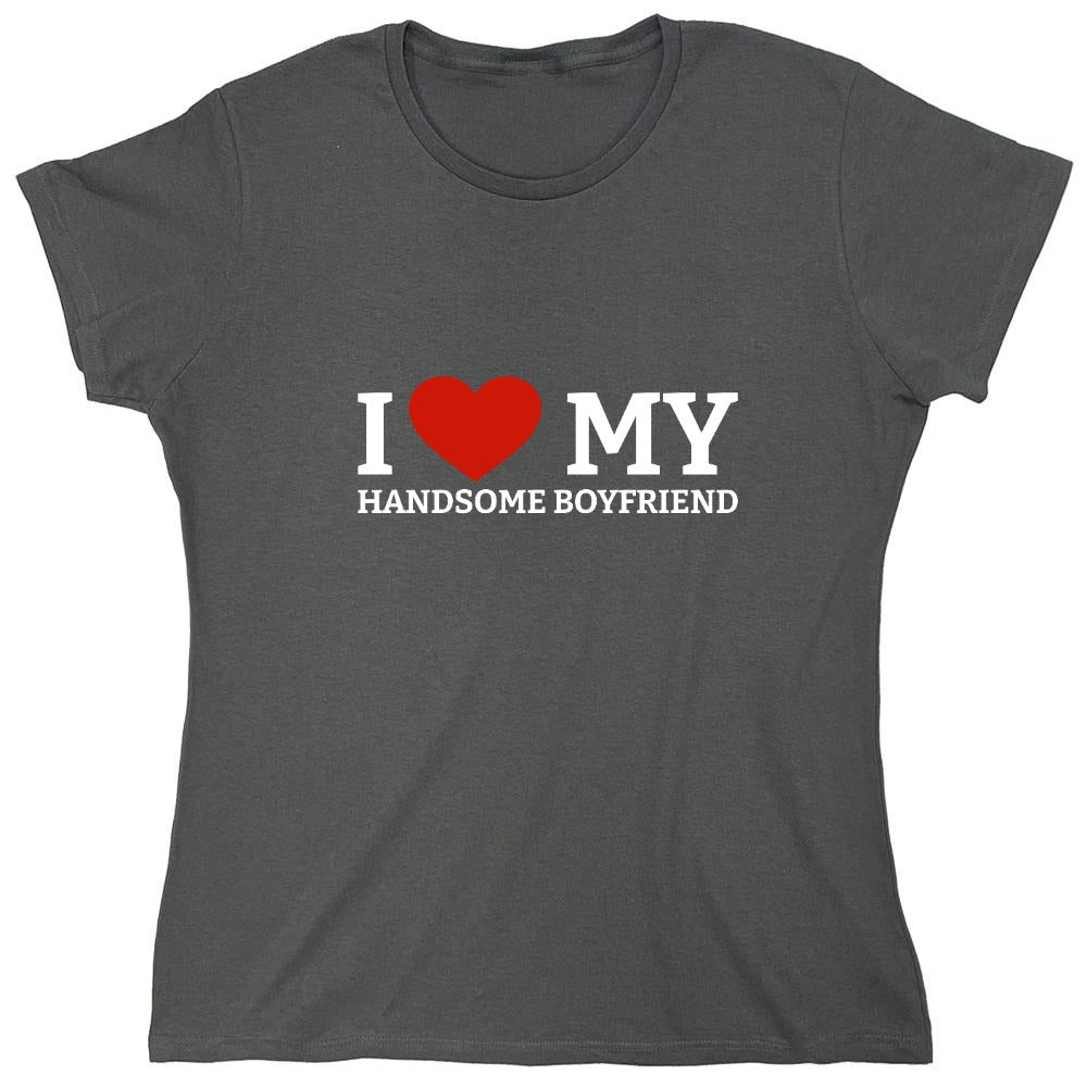 Funny T-Shirts design "I Love My Handsome Boyfriend T-Shirt - Womens"