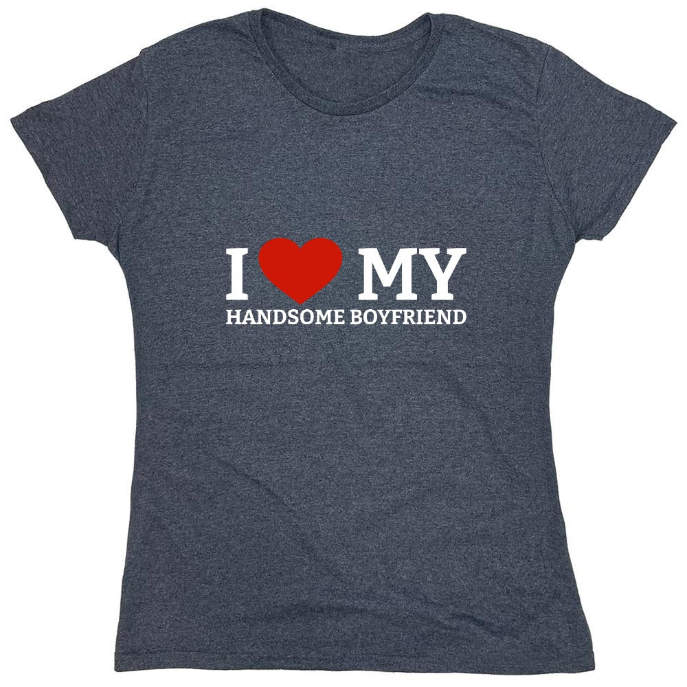 Funny T-Shirts design "I Love My Handsome Boyfriend T-Shirt - Womens"