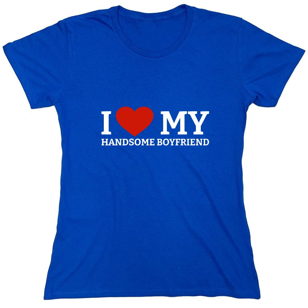 Funny T-Shirts design "I Love My Handsome Boyfriend T-Shirt - Womens"