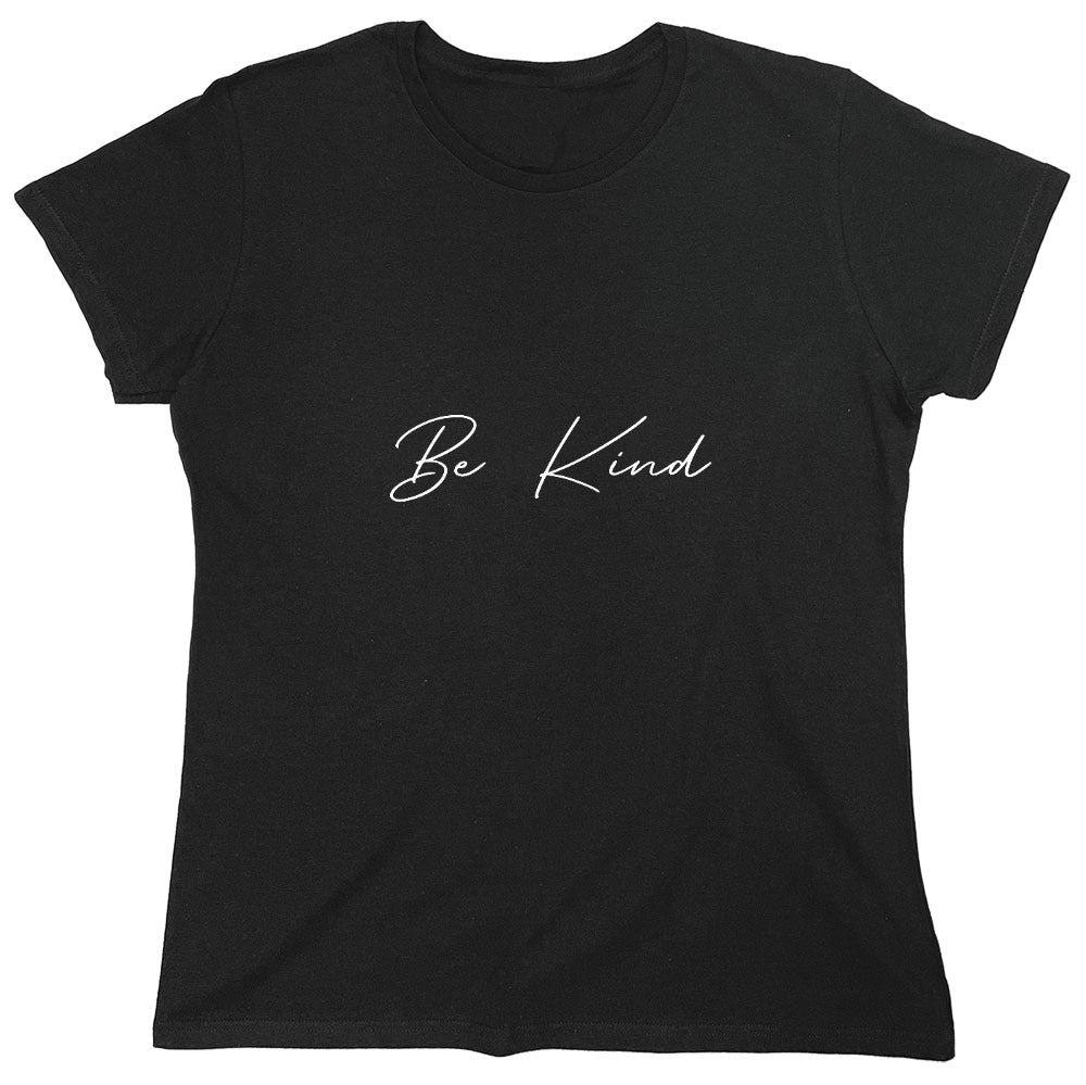Funny T-Shirts design "Be Kind Shirt - Womens"