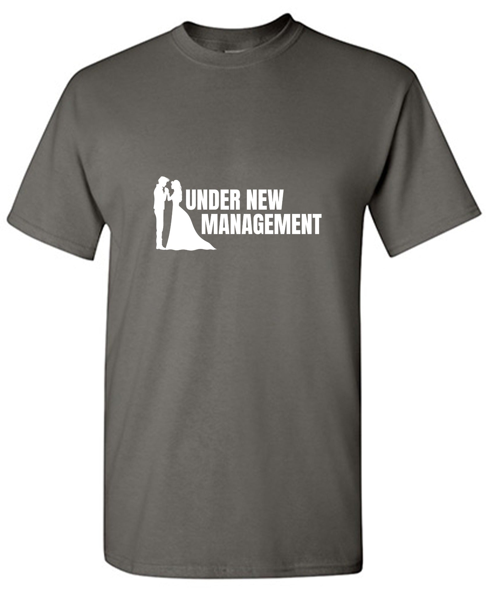 Funny T-Shirts design "Under New Management T-Shirt"