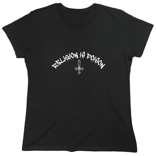 Funny T-Shirts design "Religion is Poison T-Shirt - Womens"