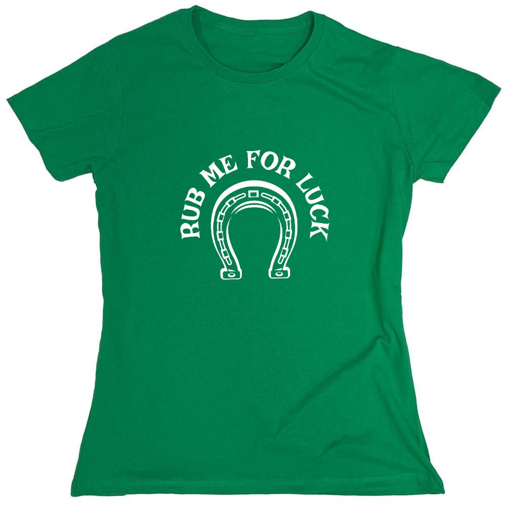 Funny T-Shirts design "Rub Me For Luck T-Shirt - Womens"