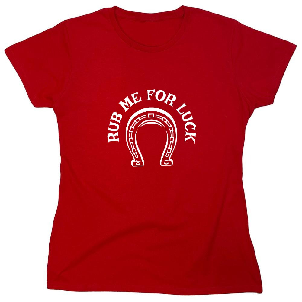 Funny T-Shirts design "Rub Me For Luck T-Shirt - Womens"