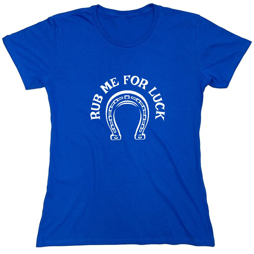 Funny T-Shirts design "Rub Me For Luck T-Shirt - Womens"