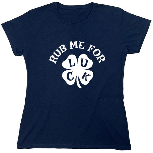 Funny T-Shirts design "Rub Me For Luck, Clover T-Shirt - Womens"
