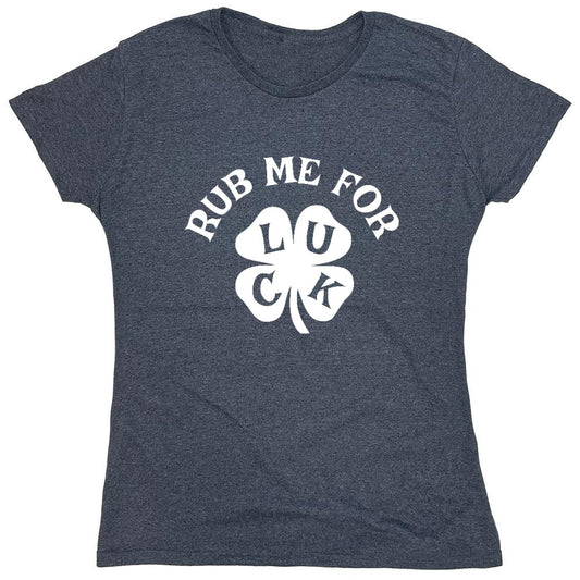 Funny T-Shirts design "Rub Me For Luck, Clover T-Shirt - Womens"
