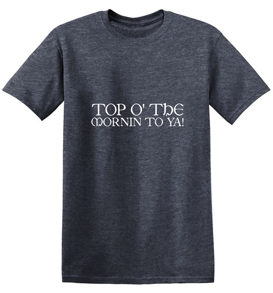 Funny T-Shirts design "Top O' The Morning To Ya T-Shirt"