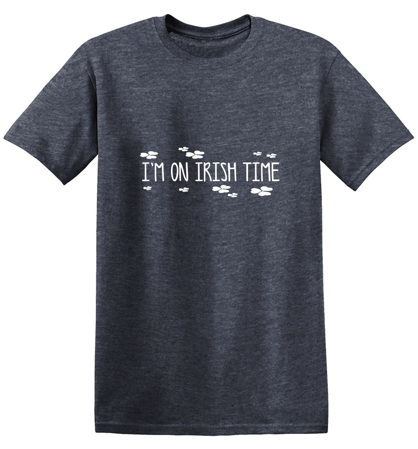 Funny T-Shirts design "I'm On Irish Time T-Shirt"