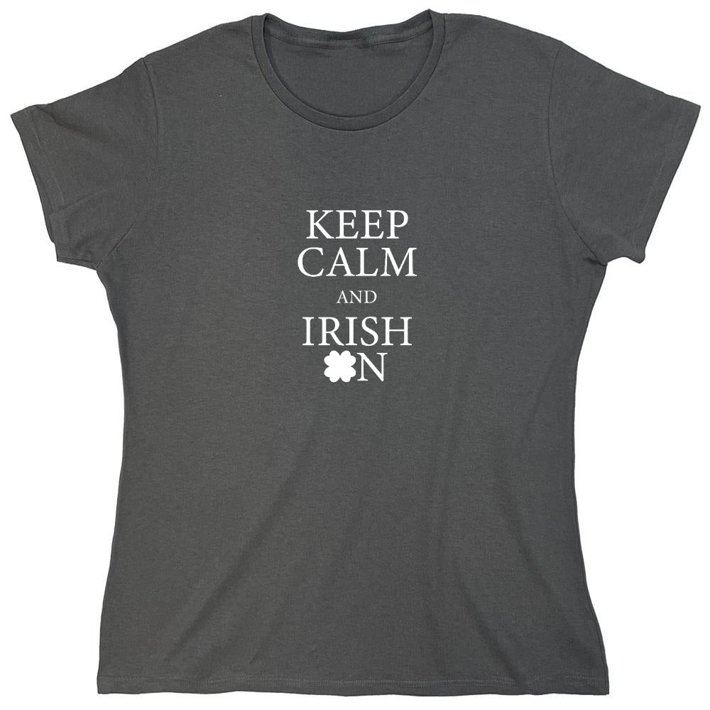 Funny T-Shirts design "Keep Calm and Irish On T-Shirt - Womens"