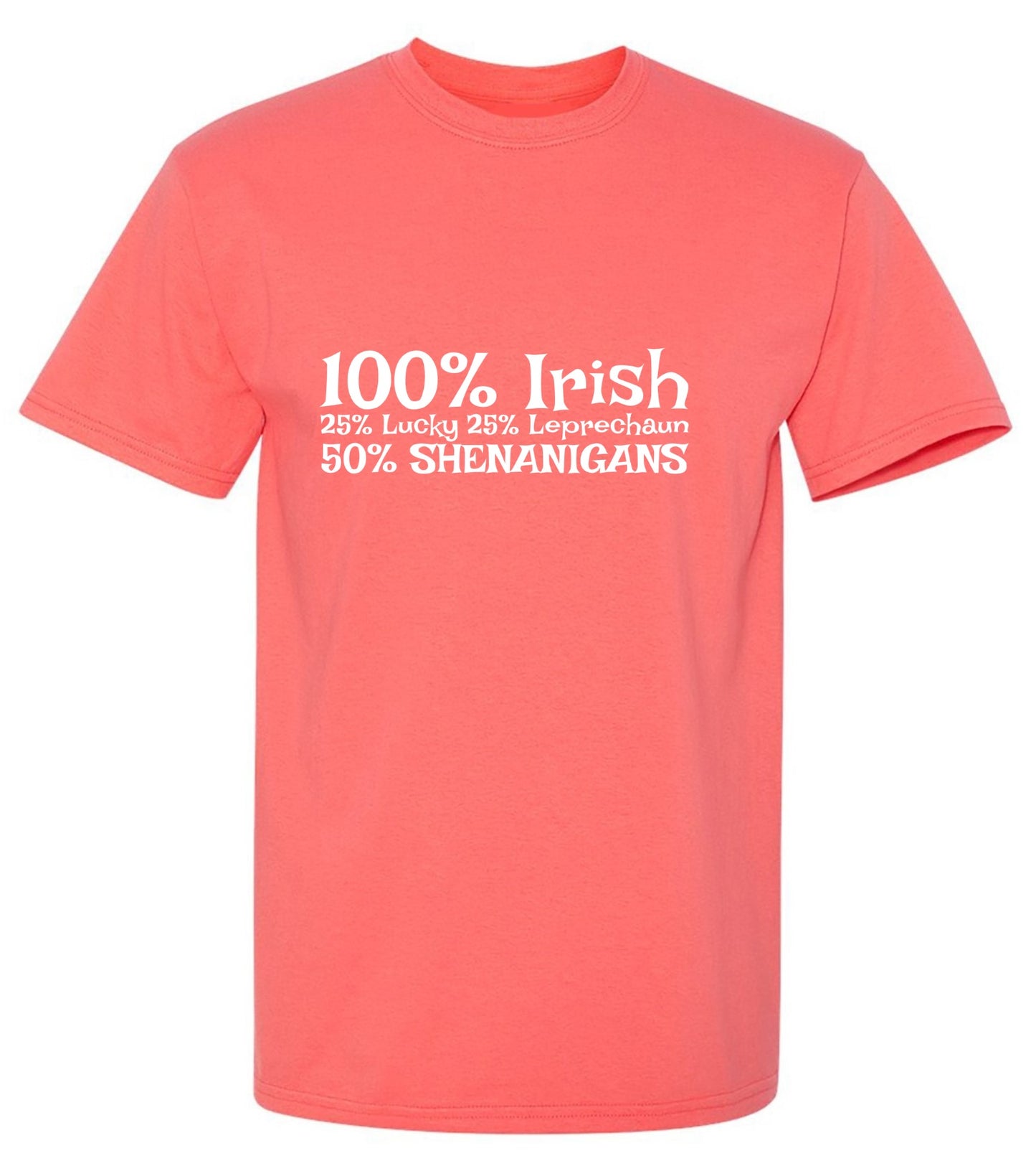 Funny T-Shirts design "100% Irish  25% Lucky 25% Leprechaun 50% Shenanigans T-Shirt"