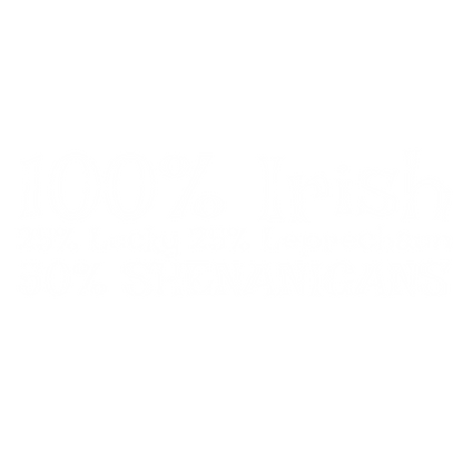 Funny T-Shirts design "100% Irish  25% Lucky 25% Leprechaun 50% Shenanigans T-Shirt"