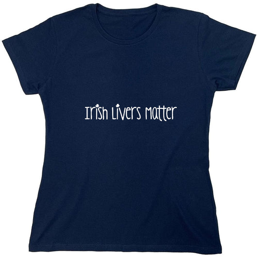 Funny T-Shirts design "Irish Lives Matter T-Shirts - Womens"