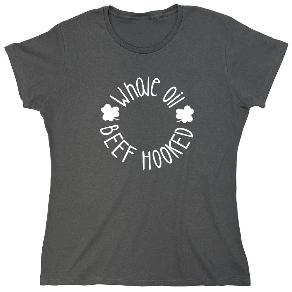 Funny T-Shirts design "Whale Oil Beef Hooked T-Shirt - Womens"
