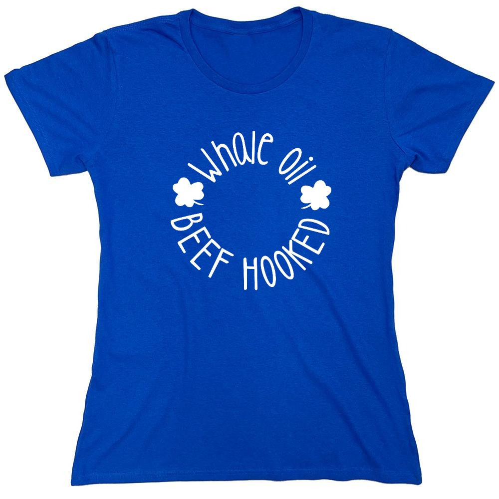 Funny T-Shirts design "Whale Oil Beef Hooked T-Shirt - Womens"
