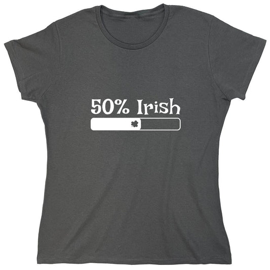 Funny T-Shirts design "50% Irish T-Shirt - Womens"