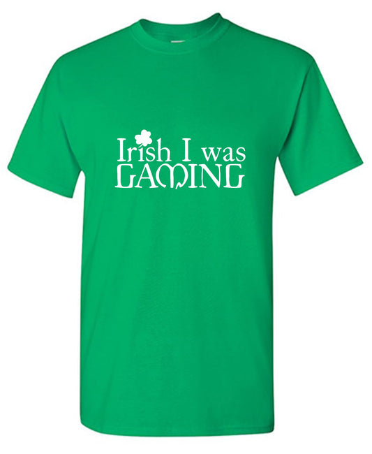 Funny T-Shirts design "Irish I was Gaming T-Shirt"