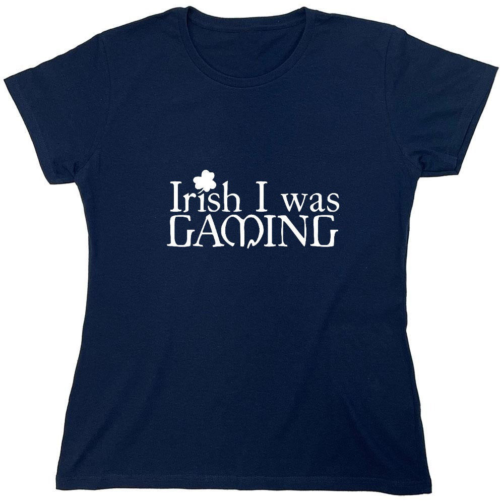 Funny T-Shirts design "Irish I was Gaming T-Shirt - Womens"