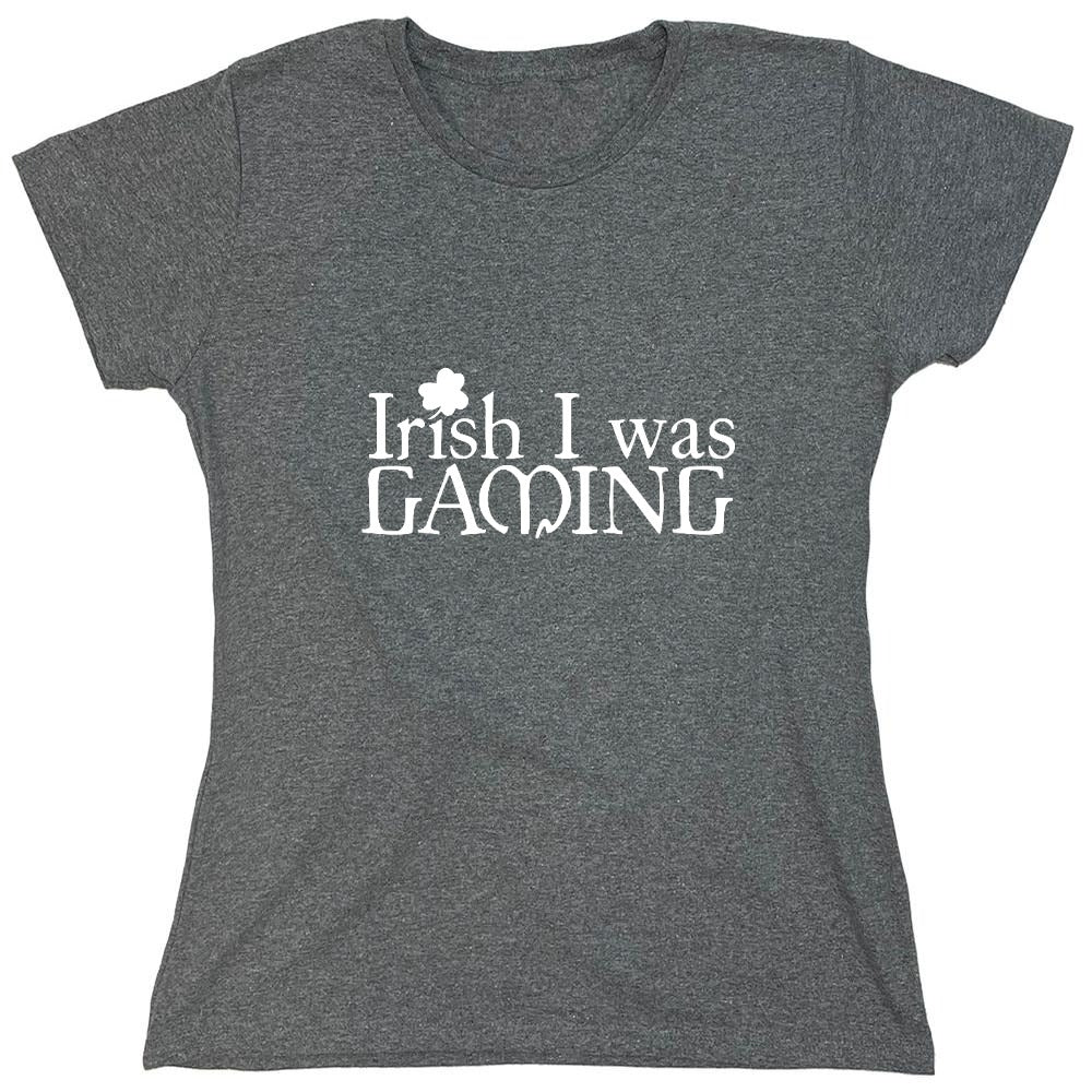 Funny T-Shirts design "Irish I was Gaming T-Shirt - Womens"