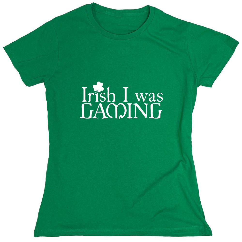 Funny T-Shirts design "Irish I was Gaming T-Shirt - Womens"