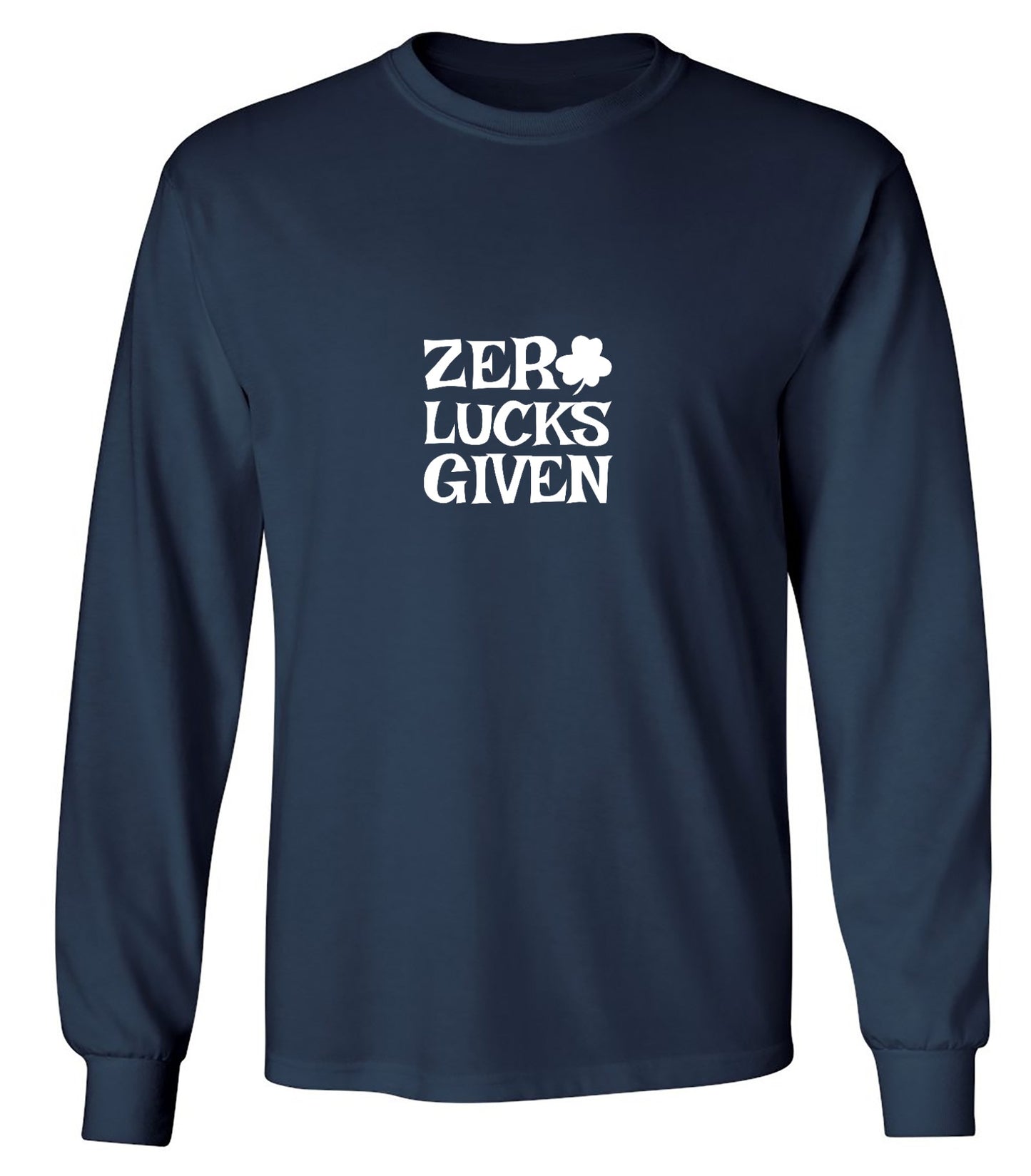 Funny T-Shirts design "Zero Luck Given T-Shirt - Long Sleeve"