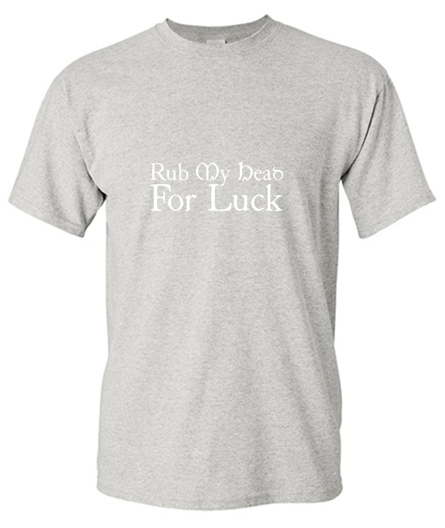 Funny T-Shirts design "Rub My Head For Luck T-Shirt"