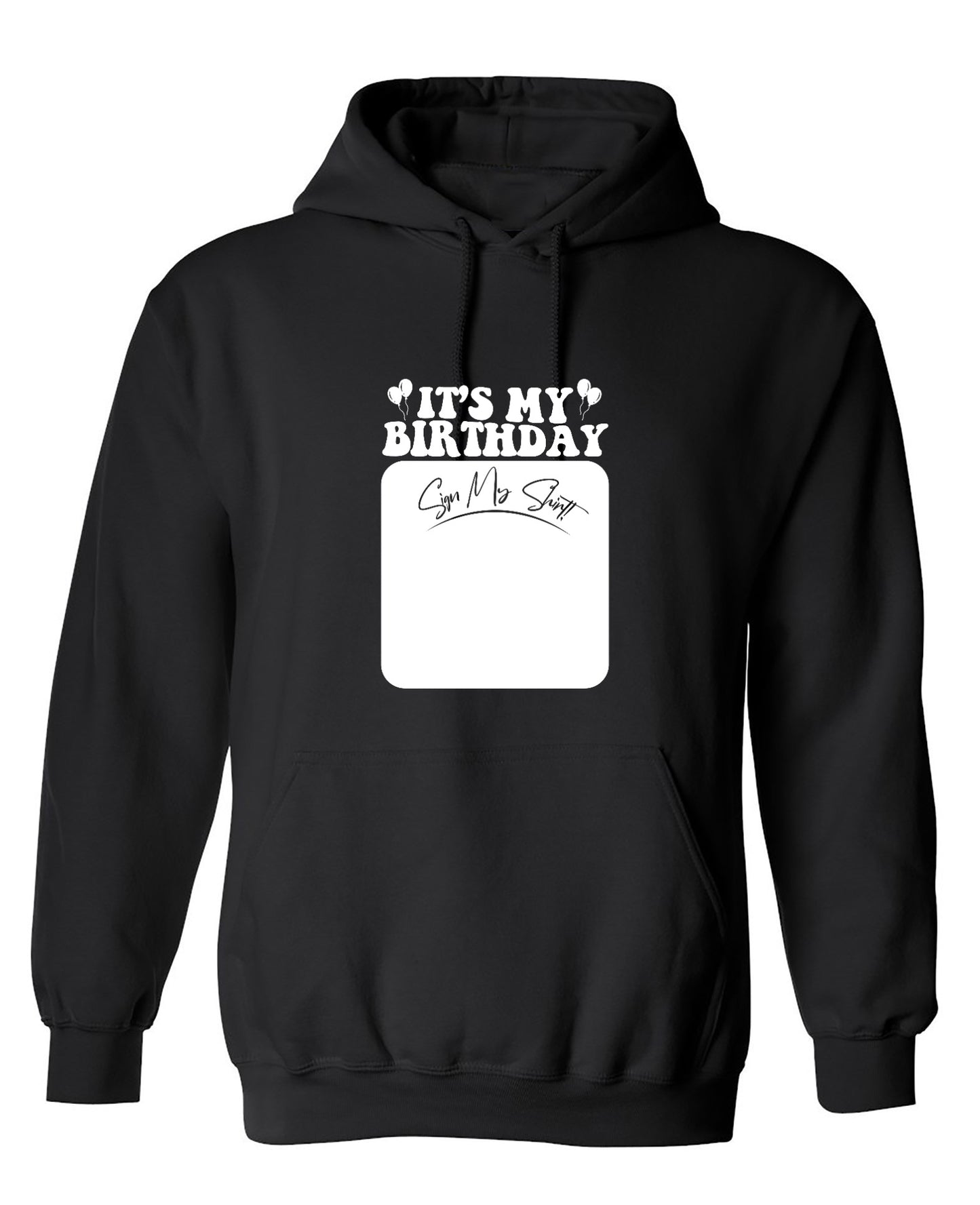 Funny T-Shirts design "Its My Birthday, Sign my Shirt Tee"