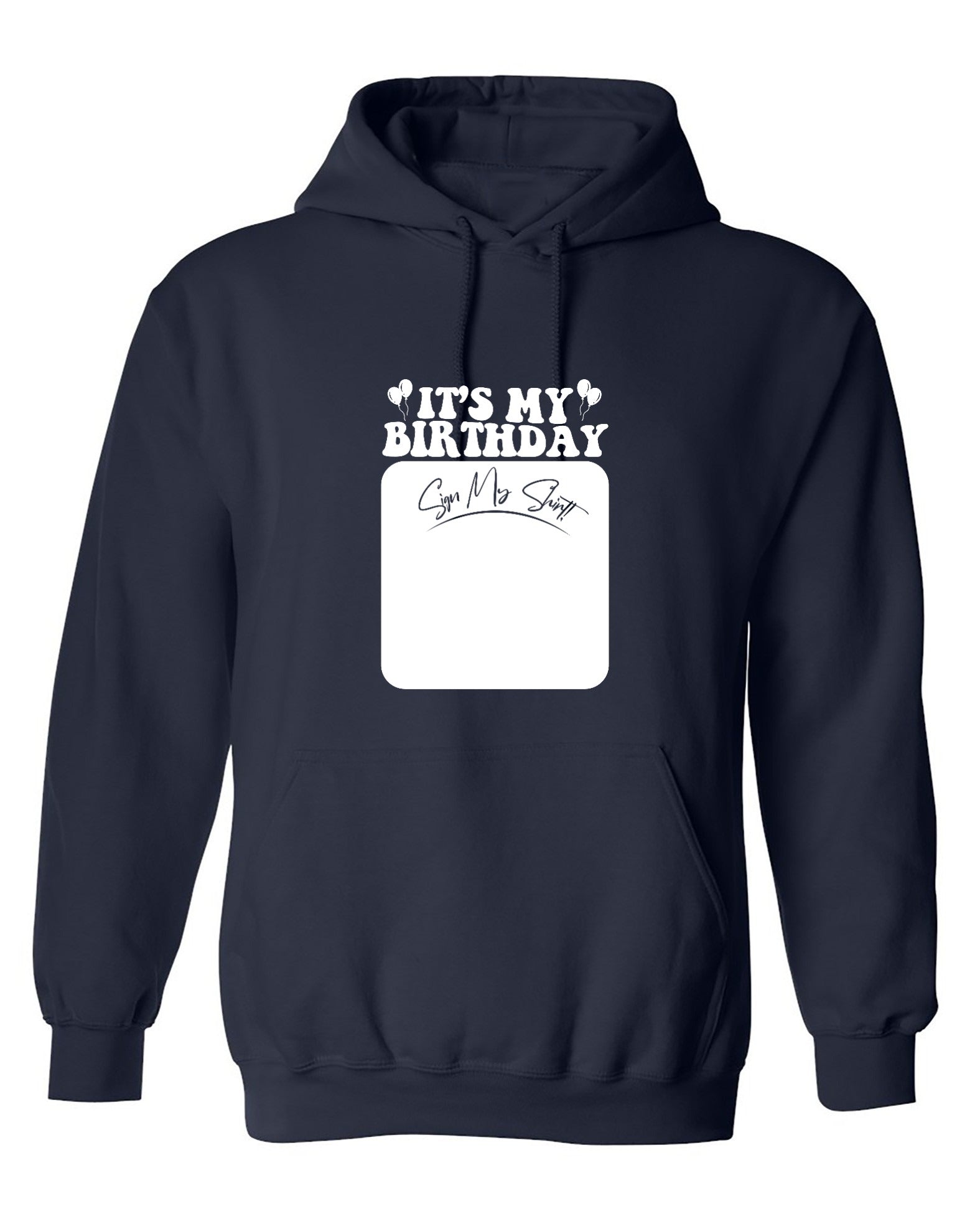 Funny T-Shirts design "Its My Birthday, Sign my Shirt Tee"