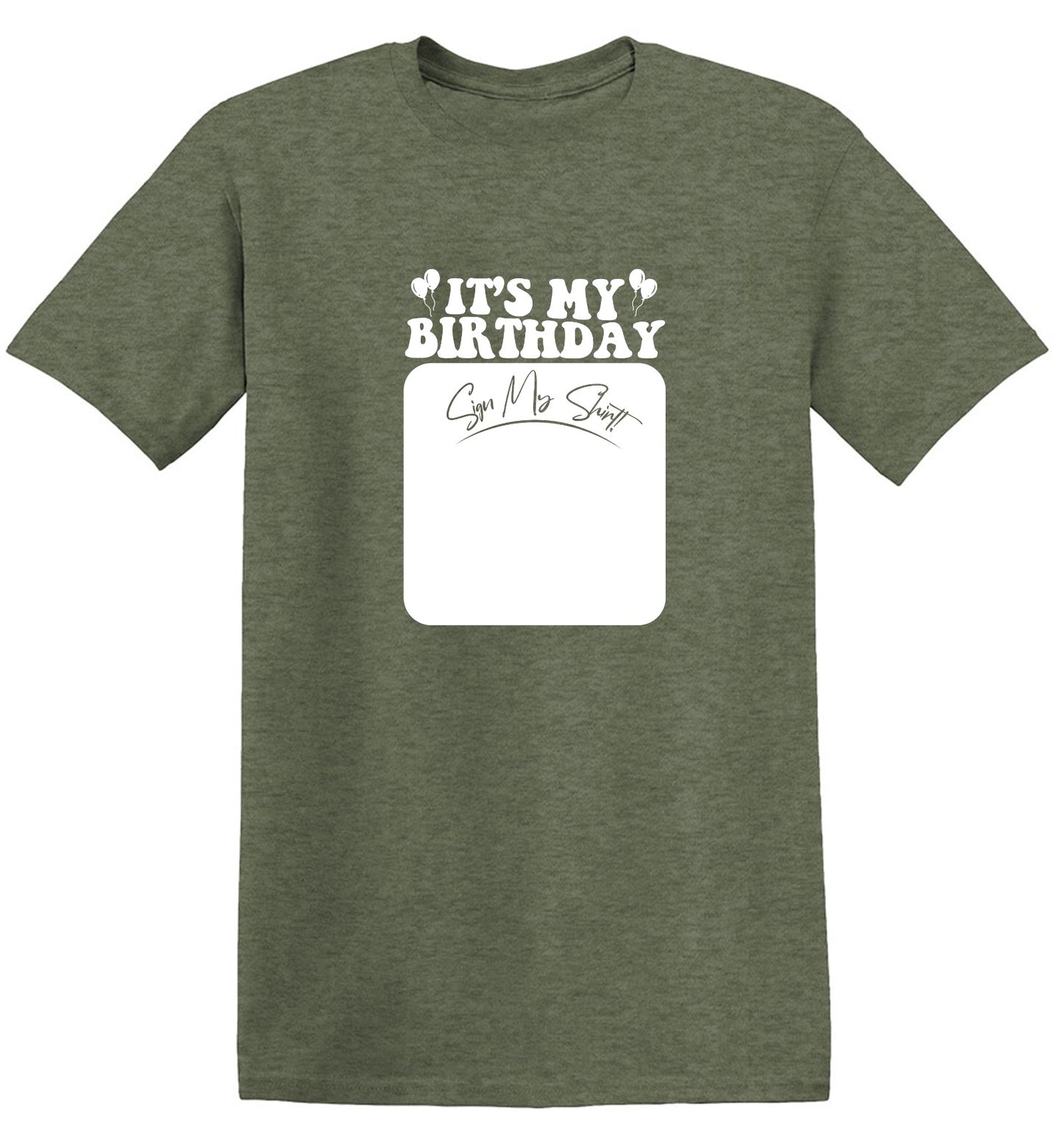 Funny T-Shirts design "Its My Birthday, Sign my Shirt Tee"