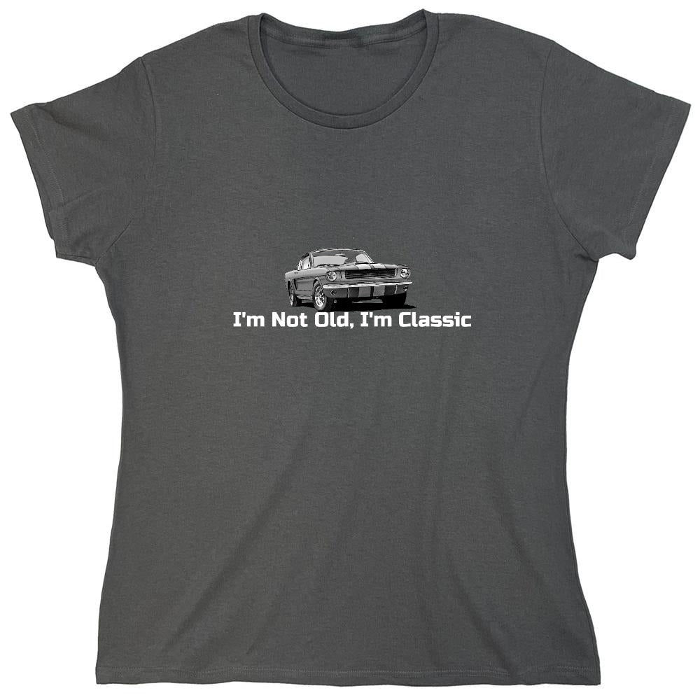 Funny T-Shirts design "I'm Not Old I'm Classic  T-Shirt - Womens"