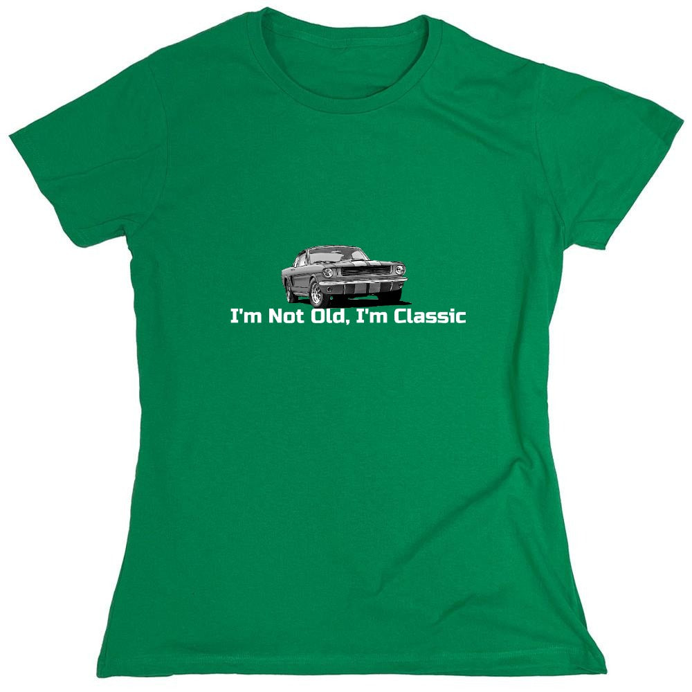 Funny T-Shirts design "I'm Not Old I'm Classic  T-Shirt - Womens"